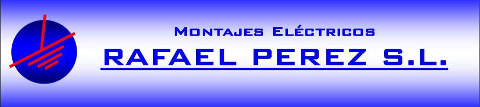 Montajes Electricos Rafael Perez SL